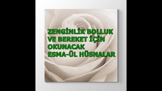 #ZENGİNLİK,  BOLLUK VE BEREKET İÇİN OKUNACAK #ESMA-ÜL HÜSNALAR Resimi