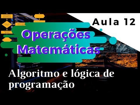 Operadores matemáticos em fluxograma | Curso de Algoritmos e Lógica de Programação | Aula 12
