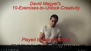David Magyels 10-Exercises-To-Unlock-Creativity Played By Ariel Perchuk