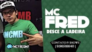 MC Fred   Desce a Ladeira DJ Gustavo CN Lançamento 2014