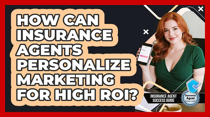 How Can Insurance Agents Personalize Marketing For High ROI? - Insurance Agent Success Guide
