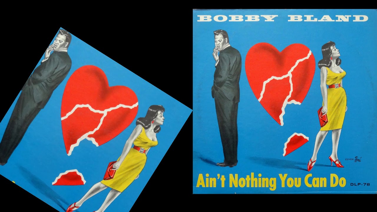 Ain't Nothing You Can Do - Bobby 