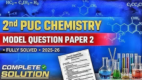 2nd PUC Chemistry Model Question Paper 2 (2025-26) Fully Solved | Complete Answers & 70 Marks