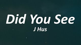 J Hus - Did You See (Lyrics)