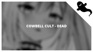 Cowbell Cult - Dead (feat. Nissan Playa)