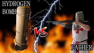 Father vs Hydrogen Bomb