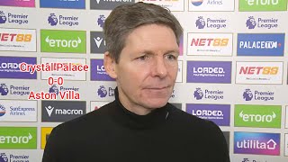 Our Fans Were A Little Bit Surprised Oliver Glasner Post-Match 2026 Crystal Palace 0-0 Aston Villa