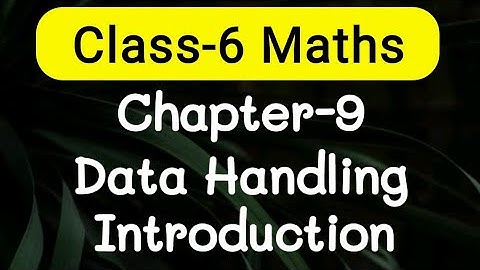 Chapter-9 Data Handling (introduction) easy explanation | class-6 Ncert maths | AdnanAlig