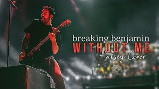 BREAKING BENJAMIN - Without Me (Halsey Cover, 2024) (Unofficiall)