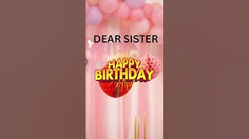 Thumbnail of Happy birthday dear sister #happybirthdaysong #happybirthday #happybirthdaytoyou