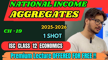 National Income Aggregates | ISC Class 12 Economics | Class 12 Economics Full Explanation