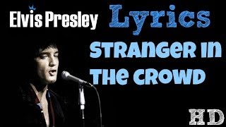 Elvis Presley - Stranger In The Crowd Lyrics! HD! chords