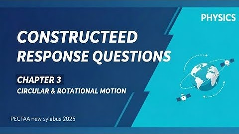 Constructed Response Questions Chapter 3 Circular and Rotational Motion Class 11