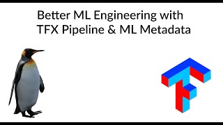 Better ML Engineering with TensorFlow production Pipeline  Project & ML Metadata part-1