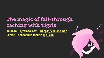 The magic of fall-through caching with Tigris
