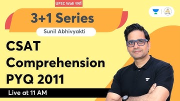 CSAT Comprehension PYQ 2011 | 3+1 - Lecture 4 | Sunil Kumar Singh | UPSC Wali चर्चा