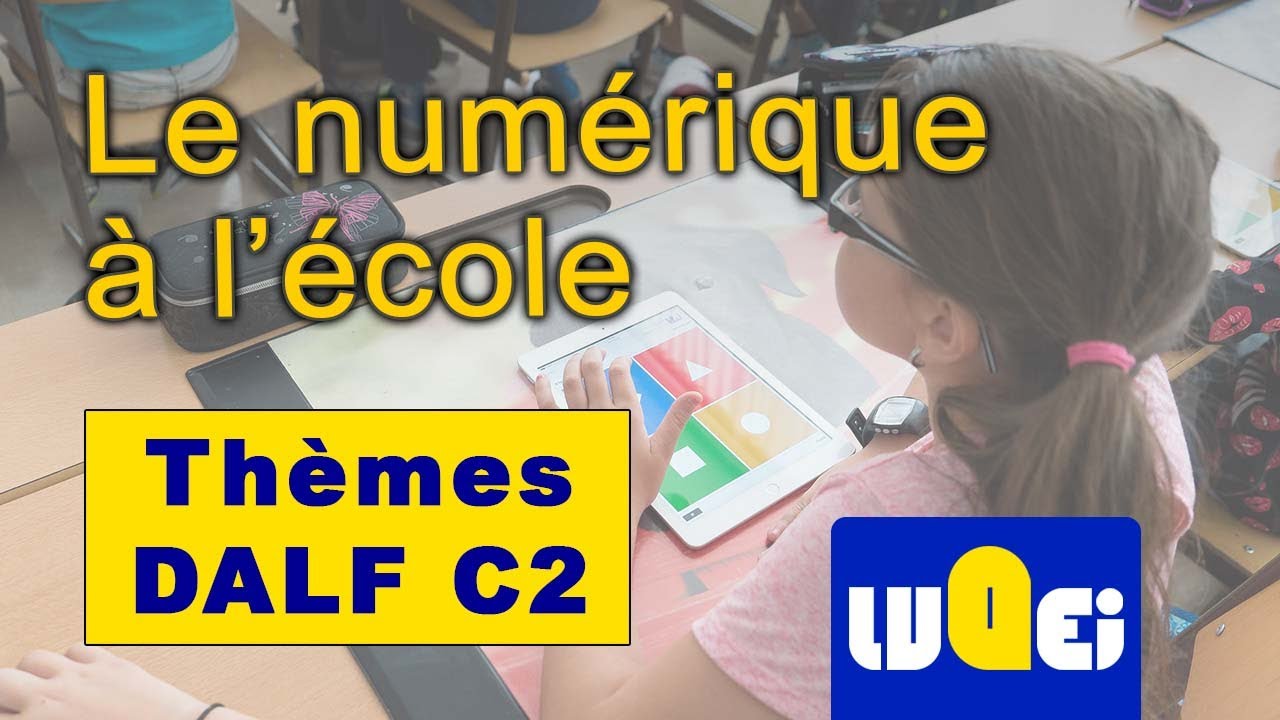 L' école numérique DALF C2 - les thèmes