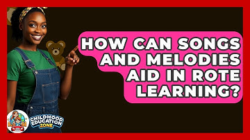 How Can Songs And Melodies Aid In Rote Learning? - Childhood Education Zone