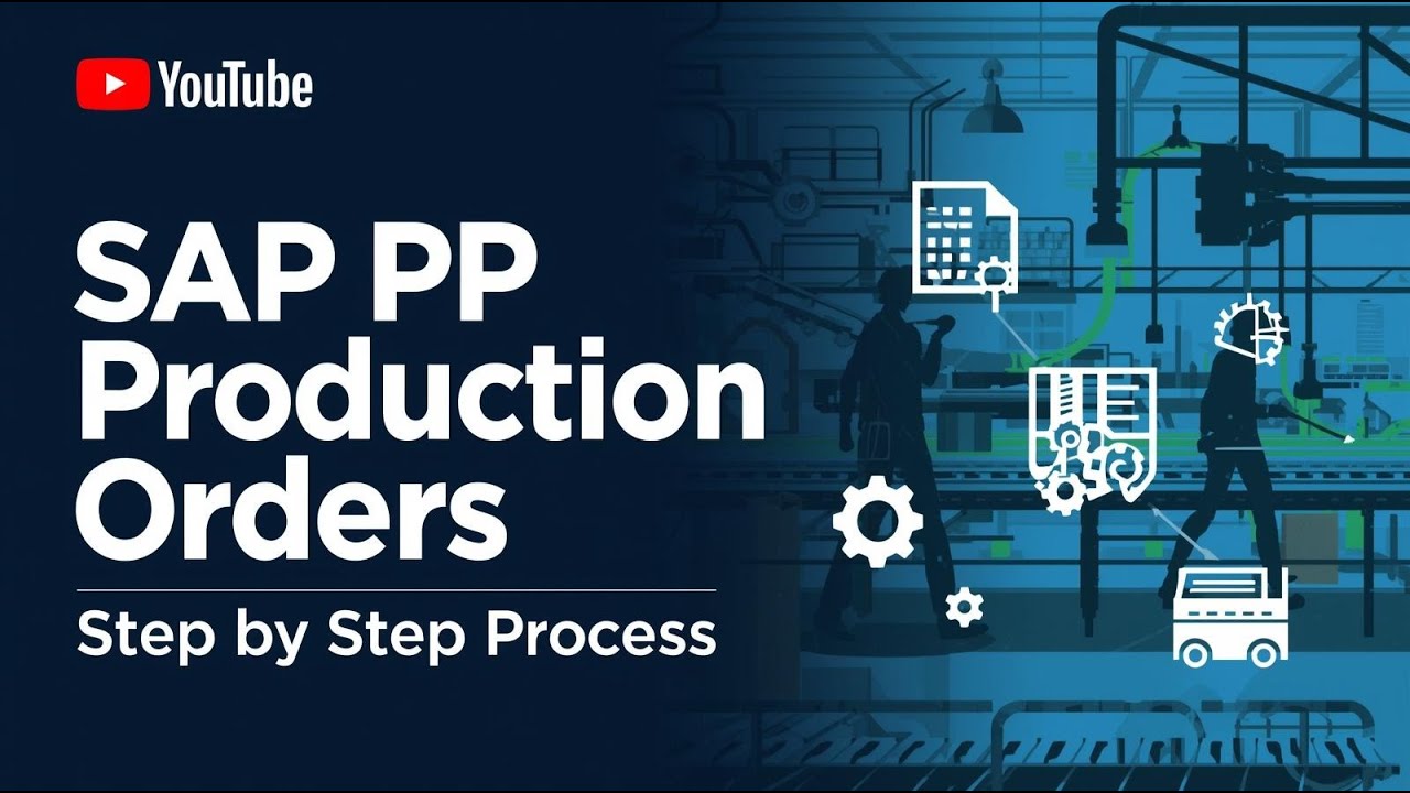 SAP PP Production Orders – Step by Step Process Explained (2025 Guide ...