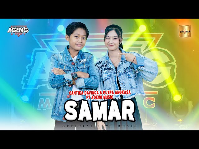 Cantika Davinca & Putra Angkasa ft Ageng Music - Samar (Official Live Music) class=