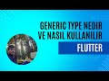 Dart dili Generic Type nedir ve Nasıl Kullanılır?