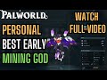 Personal Best Early non-stop mining God | Palworld