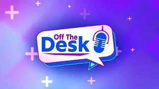 Off The Desk 8/24/26