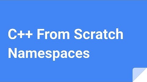 C++ From Scratch: Namespaces