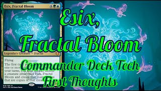 Esix, Fractal Bloom Commander Deck Tech: Strixhaven (C21) - First Thoughts