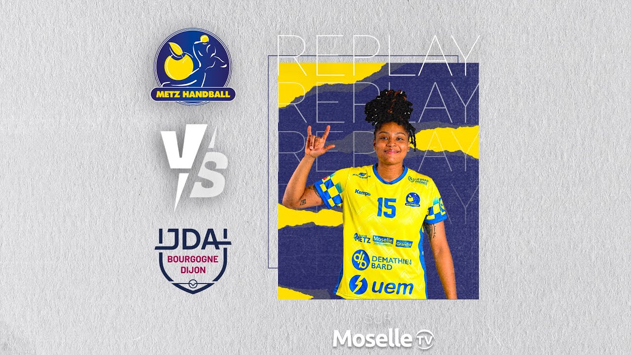 Metz Handball - JDA Dijon en replay sur Moselle TV
