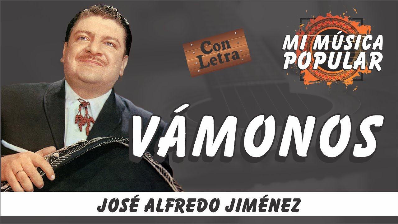 Vámonos José Alfredo Jiménez Con Letra (Video Lyric) YouTube