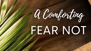 Pastor Rohan Anderson - A Comforting Fear Not