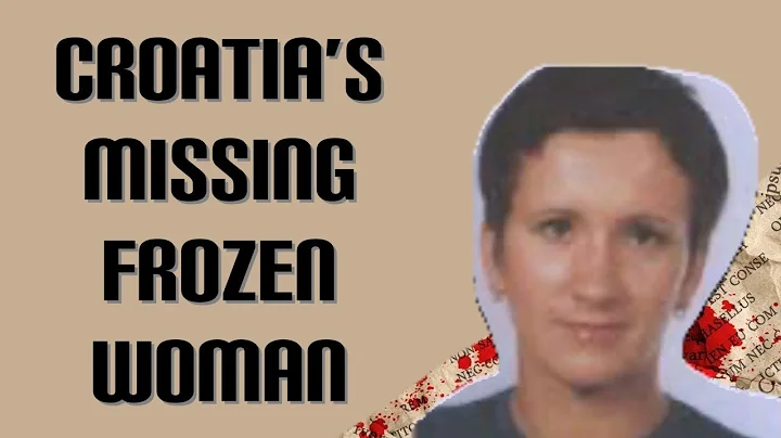 Croatia's Missing Frozen Women- Jasmina Dominic an...