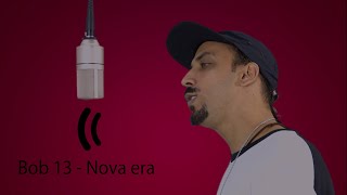 Bob 13 - Nova era (Studio Performance )