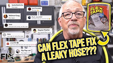 Can Flex Tape FIX a Leaky Hose? | FIX.com