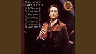 Andrea Chénier: Un dì all'azzurro spazio - José Carreras, Umberto Giordano, Hungarian State Orchestra, Giuseppe Patané, Eva Marton, Tamara Takács, István Rozsos, Giorgio Zancanaro, Hungarian State Radio and Television Chorus and Hungarian State Opera Children's Chorus