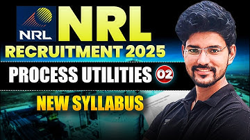 NRL Recruitment 2025 | New Syllabus Preparation | Process Utilities | Part 2 | Devendra Poonia Sir