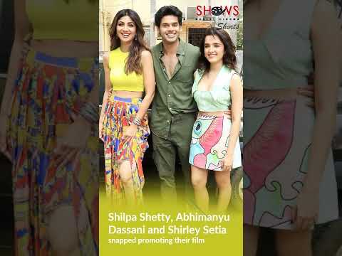 Shilpa Shetty, Abhimanyu Dassani and Shirley Setia snapped promoting their film
