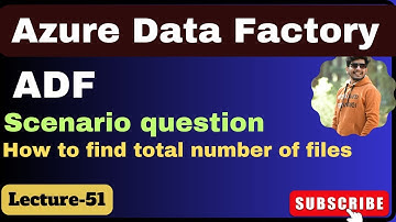 51. how to find total file count available in folder | ADF