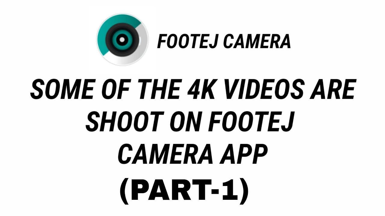 How To Shoot 4k Videos On Any Mobile Using Footej Camera App Part 1 Tutorials Youtube