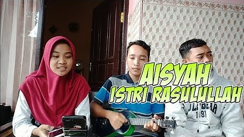 Aisyah Istri Rasulullah  - Cover Kentrung Senar 4
