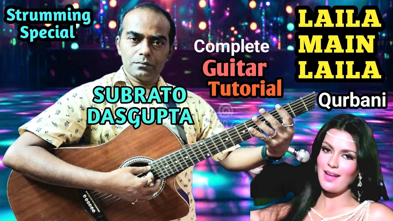 LAILA MAIN LAILA - Qurbani - Complete Guitar Tutorial - SUBRATO DASGUPTA
