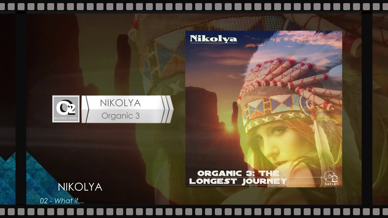 Watch Nikolya - Organic 3: The Longest Journey (Full Album) on YouTube Watch Nikolya - Organic 3: The Longest Journey (Full Album) on YouTube