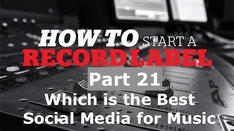 How to start a record label part 21 (Social Media No:1)