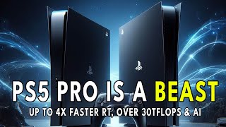 Ps5 Pro Is A Beast Up To 4X Faster Rt Over 30Tflops Ai
