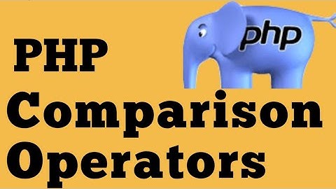 PHP For Beginners: Comparison Operators.