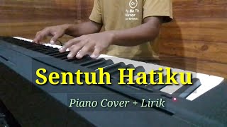 Sentuh Hatiku Piano Cover