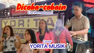 Dicoba-cobain Uut Permatasari cover YORITA MUSIK