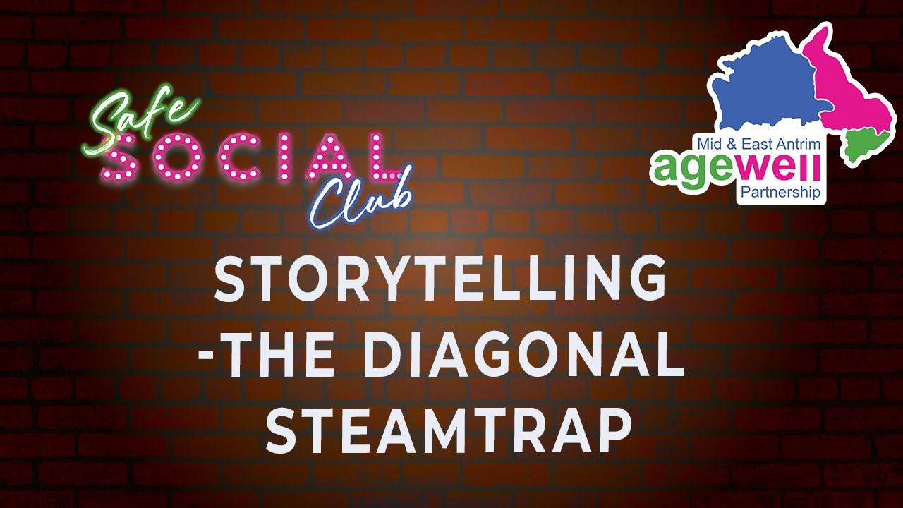 Safe Social Club: Storytelling - The Diagonal Steamtrap