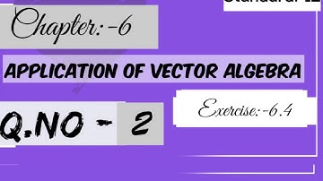sizzle and sparkle/12 th std/chap 6/Application of vector algebra/Ex:-6.4/q no:-2